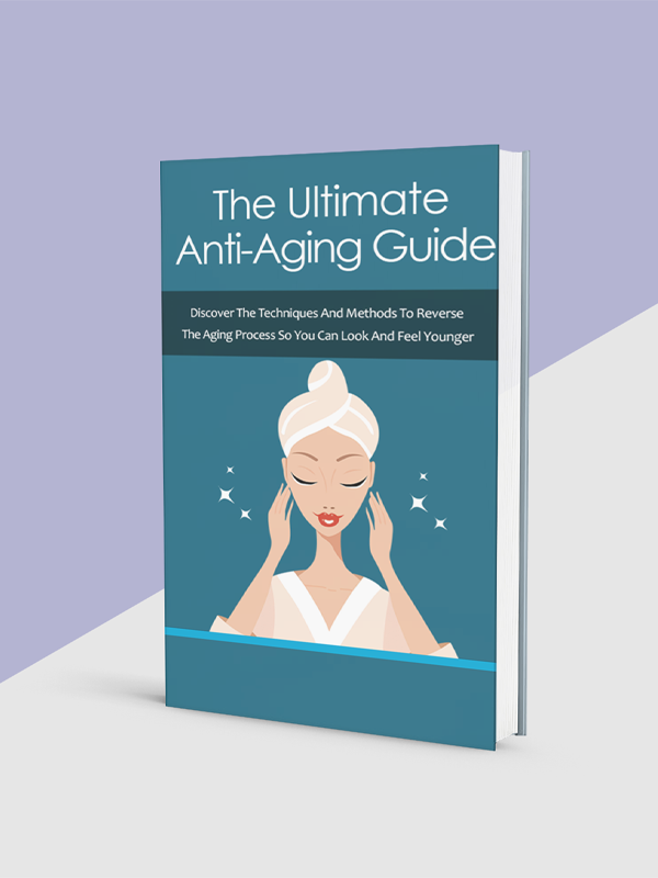 The Ultimate Anti-Aging Guide: Natural Ways to Stay Young and Energized