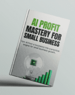 AI Profit Mastery for Small Business