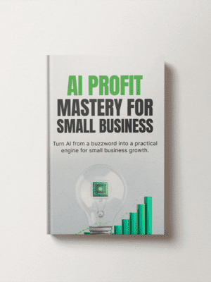 AI Profit Mastery for Small Business
