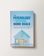 The Psychology of Winning Home Deals