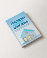 The Psychology of Winning Home Deals