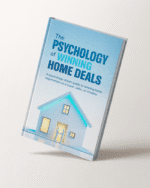 The Psychology of Winning Home Deals