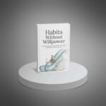 Habits Without Willpower